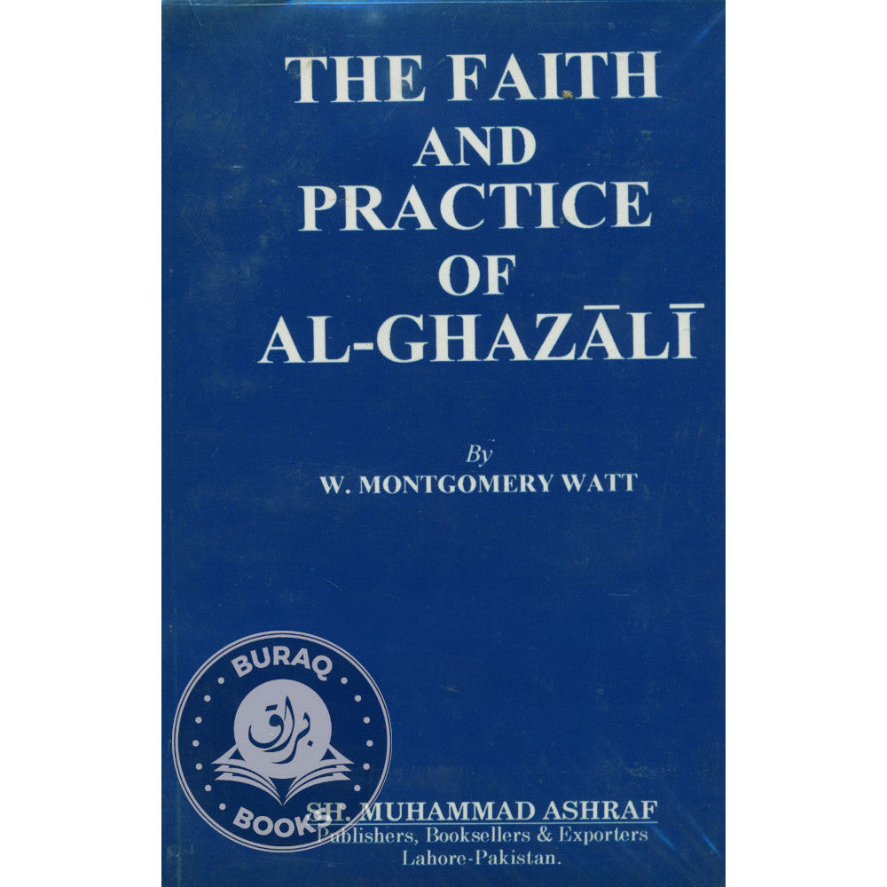 The Faith and Practice of al-Ghazali