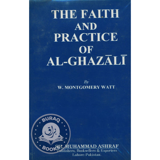 The Faith and Practice of al-Ghazali