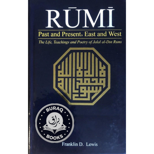 Rumi: Past and Present, East and West